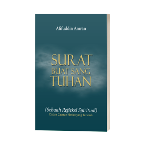 SURAT BUAT SANG TUHAN (SEBUAH REFLEKSI SPIRITUAL) DALAM CATATAN HARIAN YANG TERSERAK