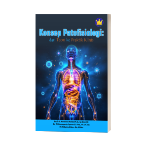KONSEP PATOFISIOLOGI: DARI TEORI KE PRAKTIK KLINIS
