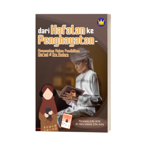 DARI HAFALAN KE PENGHAYATAN - MENEMUKAN MAKNA PENDIDIKAN QUR’ANI DI ERA MODERN