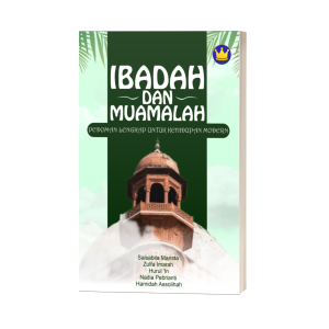 IBADAH DAN MUAMALAH: PEDOMAN LENGKAP  UNTUK KEHIDUPAN MODERN