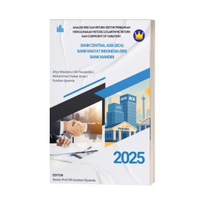 ANALISIS RISK AND RETURN SEKTOR PERBANKAN MENGGUNAKAN METODE LOGARITHMIC RETURN DAN COEFFICIENT OF VARIATION BCA, BRI, MANDIRI