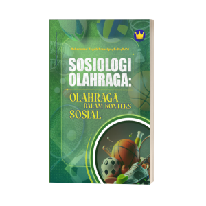 SOSIOLOGI OLAHRAGA: OLAHRAGA  DALAM KONTEKS SOSIAL
