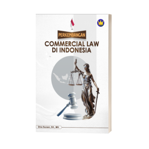 PERKEMBANGAN COMMERCIAL LAW  DI INDONESIA