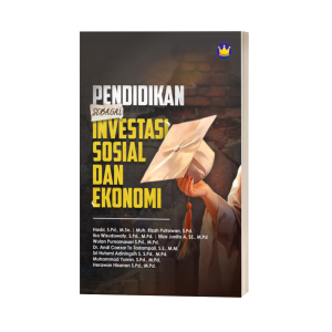 PENDIDIKAN SEBAGAI INVESTASI SOSIAL DAN EKONOMI